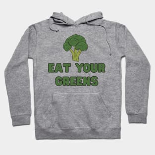 Eat your greens Hoodie